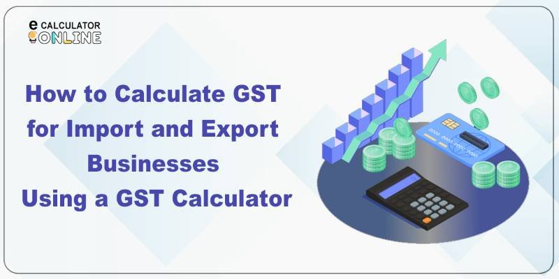 GST for import and export business