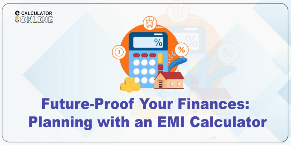 Finances Planning with an EMI Calculator