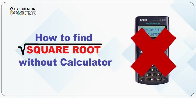 how to find square root without calculator